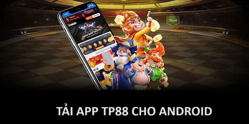 Tải app TP88 thần tốc cho Android