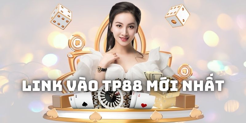 Link Vào TP88 Mới Nhất - Truy Cập Nhà Cái Không Bị Chặn